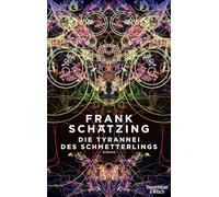 Die Tyrannei des Schmetterlings: Roman