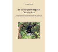 Die übergeschnappte Gesellschaft: Die Schimpansen und Bonobos lehnen die Theorie ab nach der wir einen gemeinsamen Ursprung haben sollen.