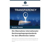 Die Übernahme internationaler Rechnungslegungsstandards für den öffentlichen Sektor: Bewertung der kontextuellen Einflüsse, Herausforderungen bei der ... zwischen Malaysia und Nigeria