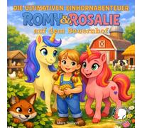 Die ultimativen Einhornabenteuer: Romy & Rosalie auf dem Bauernhof
