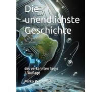 Die unendlichste Geschichte: des verkannten Seins 2. Auflage