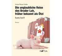 Die unglaubliche Reise des Bruder Luh, früher bekannt als Ötzi - [Raetia]