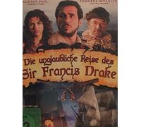 Die unglaubliche Reise des Sir Francis Drake
