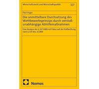 Die unmittelbare Durchsetzung des Wettbewerbsprinzips durch verstoßunabhängige Abhilfemaßnahmen: Eine Analyse des § 32f GWB mit Fokus auf der Entflechtung nach § 32f Abs. 4 GWB: 327