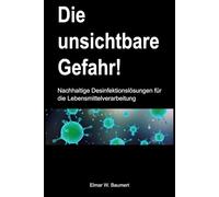 Die unsichtbare Gefahr: Nachhaltige Desinfektionslösungen für die Lebensmittelverarbeitung