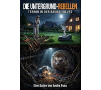 Die Untergrund-Rebellen: Terror in der Baumsiedlung