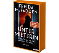 Die Untermieterin - Warum macht sie dir das Leben zur Hölle?: Thriller - Freida McFadden ist ein Weltbestseller-Phänomen! Mit Farbschnitt in limitierter Erstauflage
