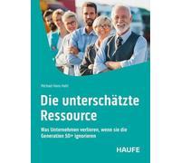 Die unterschätzte Ressource: Was Unternehmen verlieren, wenn sie die Generation 50+ ignorieren