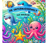 Die Unterwasserwelt: Das Malbuch