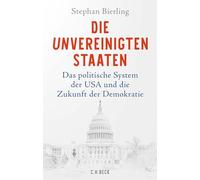 Die Unvereinigten Staaten: Das politische System der USA und die Zukunft der Demokratie