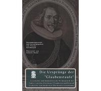 Die Ursprünge der "Glaubenstaufe": Conrad Grebel und die katholisch-humanistischen Ursprünge der täuferischen Theologen