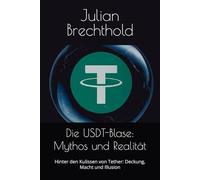 Die USDT-Blase: Mythos und Realität: Hinter den Kulissen von Tether: Deckung, Macht und Illusion