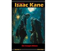 Die Vampir-Allianz: Dämonenjäger Isaac Kane Band 7