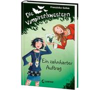 Die Vampirschwestern (Band 3) - Ein zahnharter Auftrag: Lustiges Fantasybuch für Vampirfans: 03