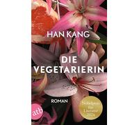 Die Vegetarierin: Roman | Nobelpreis für Literatur 2024