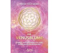 Die Venusblume: Symbol der universellen Liebe in der Heiligen Geometrie