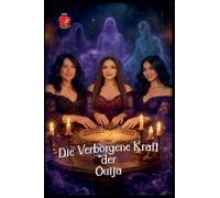 Die Verborgene Kraft der Ouija