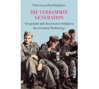 Die verdammte Generation: Gespräche mit den letzten Soldaten des Zweiten Weltkriegs | Entdecken Sie die bewegenden Geschichten der letzten Zeitzeugen des Zweiten Weltkriegs in Hardinghaus' Bestseller.