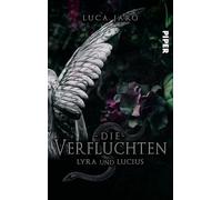 Die Verfluchten. Lucius und Lyra: Ein düsterer Fantasyroman um die Macht der Liebe und des Todes: 1