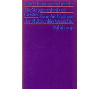 Die Vergangenheit des Geistes: Eine Archäologie der Philosophiegeschichte