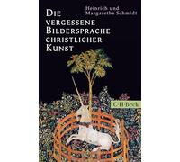 Die vergessene Bildersprache christlicher Kunst: Ein Führer zum Verständnis der Tier-, Engel- und Mariensymbolik: 1741