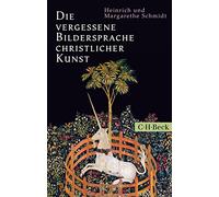 Die vergessene Bildersprache christlicher Kunst: Ein Führer zum Verständnis der Tier-, Engel- und Mariensymbolik: 1741