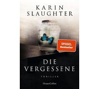Die Vergessene: Thriller | SPIEGEL-Bestseller Autorin | Die spannende Weitererzählung von 'Ein Teil von ihr'