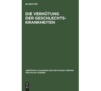 Die Verhütung der Geschlechts-Krankheiten (Copertina rigida)