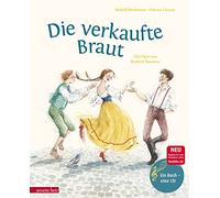 Die verkaufte Braut: Die Oper von Friedrich Smetana