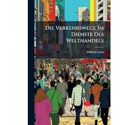 Die Verkehrswege Im Dienste Des Welthandels