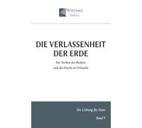 Die Verlassenheit der Erde: Der Verlust des Bodens und die Flucht ins Virtuelle