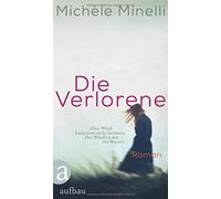 Die Verlorene: Die Geschichte der Frieda Keller