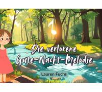 Die verlorene Gute-Nacht-Melodie: Eine zauberhafte Einschlafgeschichte