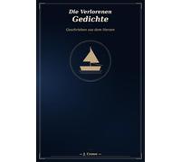 Die Verlorenen Gedichte: Geschrieben aus dem Herzen