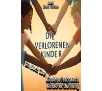 Die Verlorenen Kinder (Kindermissbrauch Kinderentführung)