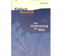 Die Vermessung der Welt. EinFach Deutsch Unterrichtsmodelle: Gymnasiale Oberstufe