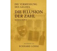Die Vermessung des Geldes: Die Illusion der Zahl
