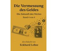 Die Vermessung des Geldes: Die Zukunft des Wertes