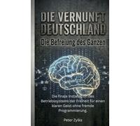 DIE VERNUNFT DEUTSCHLAND: Die Befreiung des Ganzen