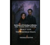 Die verschwundene Braut von Thornefield Haus: Ein Geist, ein Gentleman und eine Begabte Dame, die Zu Viel Hört