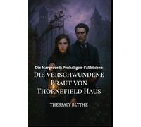 Die verschwundene Braut von Thornefield Haus: Ein Geist, ein Gentleman und eine Begabte Dame, die Zu Viel Hört