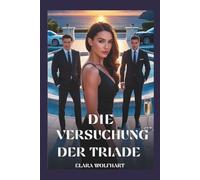 DIE VERSUCHUNG DER TRIADE: EINE UMGEKEHRTE HAREM-MILLIARDÄRS-ROMANZE