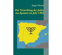 Die Vertreibung der Juden aus Spanien im Jahr 1492: Vorgeschichte und Vergleich mit der Stellung anderer Minderheiten im christlichen Teil Spaniens (1369 - 1516)