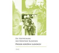 Die Vertreibung der Kärntner Slowenen 1942 - Pregon koro¿kih Slovencev1942