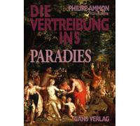 Die Vertreibung ins Paradies: Erzählungen, Kurz- und Kürzestgeschichten: 13