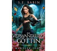 Die Verwandlung der Göttin: 8