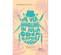 Die Verwandlung in Julia oder Kafkas Käfer: Mehr als ein Liebesroman | Young Adult voller Gefühle, Mut und Hoffnung
