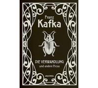 Die Verwandlung und andere Prosa: Gebunden in Cabra-Leder mit Goldprägung: 37