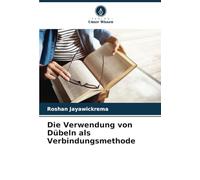 Die Verwendung von Dübeln als Verbindungsmethode