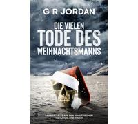 Die vielen Tode des Weihnachtsmanns: kriminalfälle aus den schottischen highlands und inseln